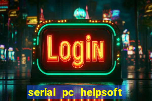 serial pc helpsoft driver updater